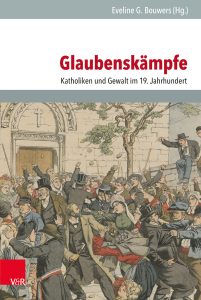Glaubenskämpfe, hg. Eveline G. Bouwers (2019) (IEGB 130)